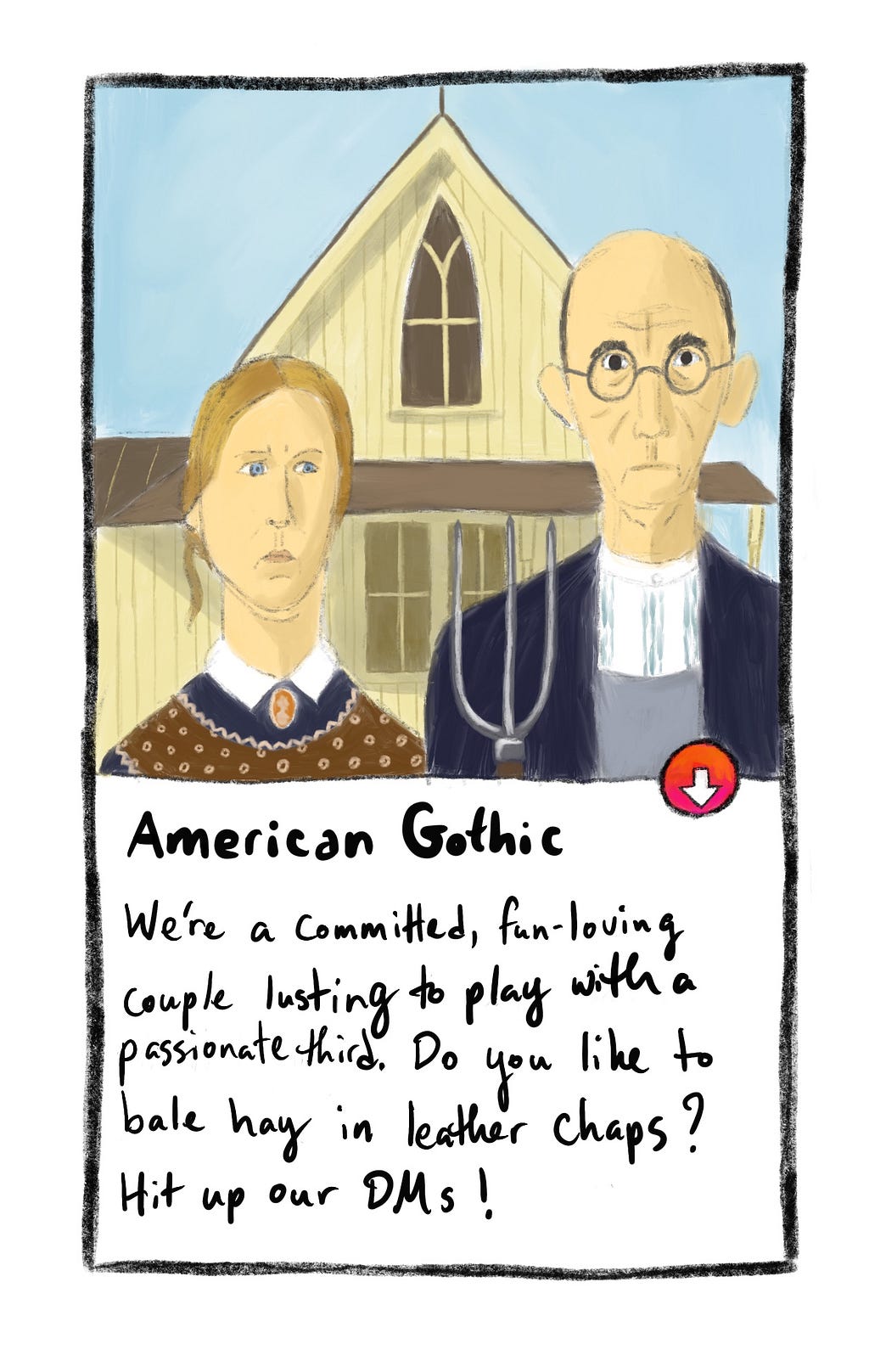 We’re a committed, fun-loving couple lusting to play with a passionate third. — American Gothic