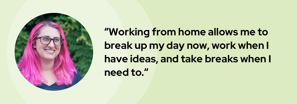 A banner graphic introduces Allie with her headshot and quote, “Working from home allows me to break up my day now, work when I have ideas, and take breaks when I need to.”