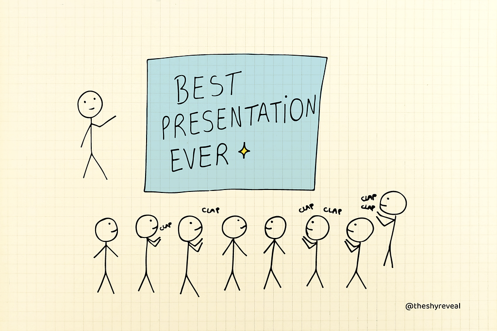 Doing the best presentation ever, with people clapping at you.