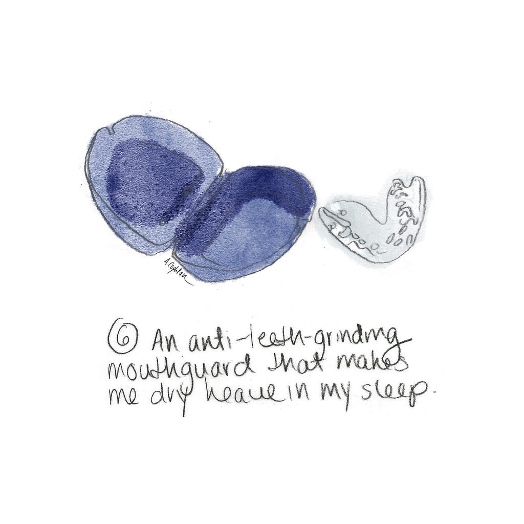 An illustration of a mouth guard with the accompanying caption: “An anti-teeth grinding mouth guard that makes me dry heave in my sleep”