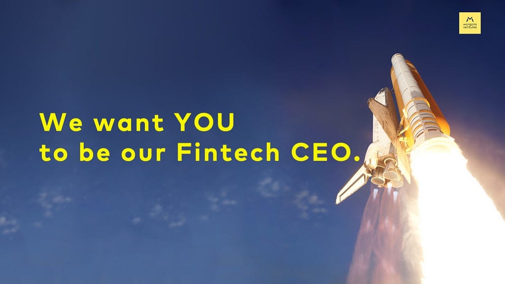 We want YOU to be our Fintech CEO.