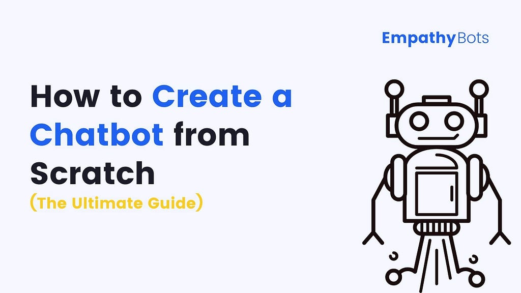 How to Create a Chatbot from Scratch