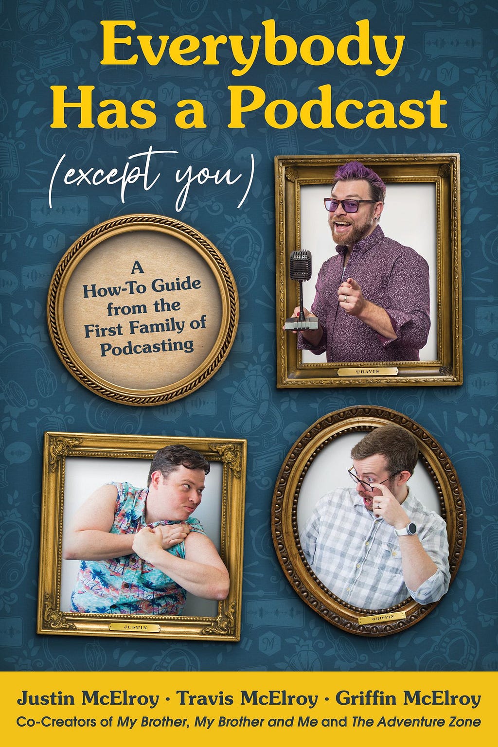 The cover of the McElroy podcasting book: 4 picture frames against a blue background with each McElroy brother in one of them