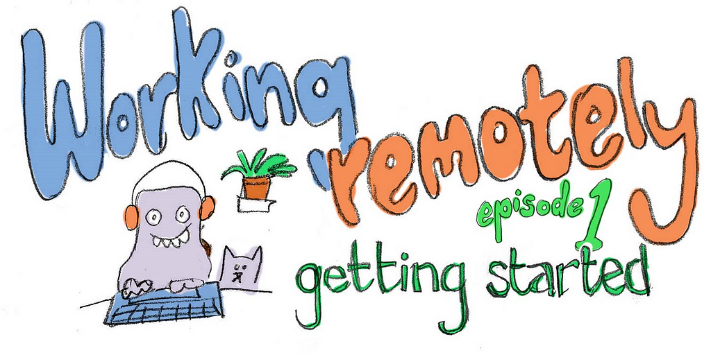 Working Title banner “Working Remotely- episode 1- getting started”