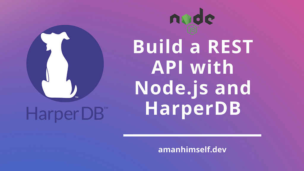 Build A REST API With Node.js And HarperDB | LaptrinhX