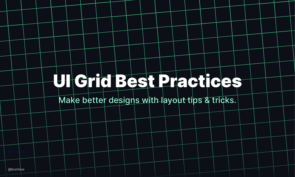 UI Grid Best Practices — Make better designs with layout grid tips & tricks.