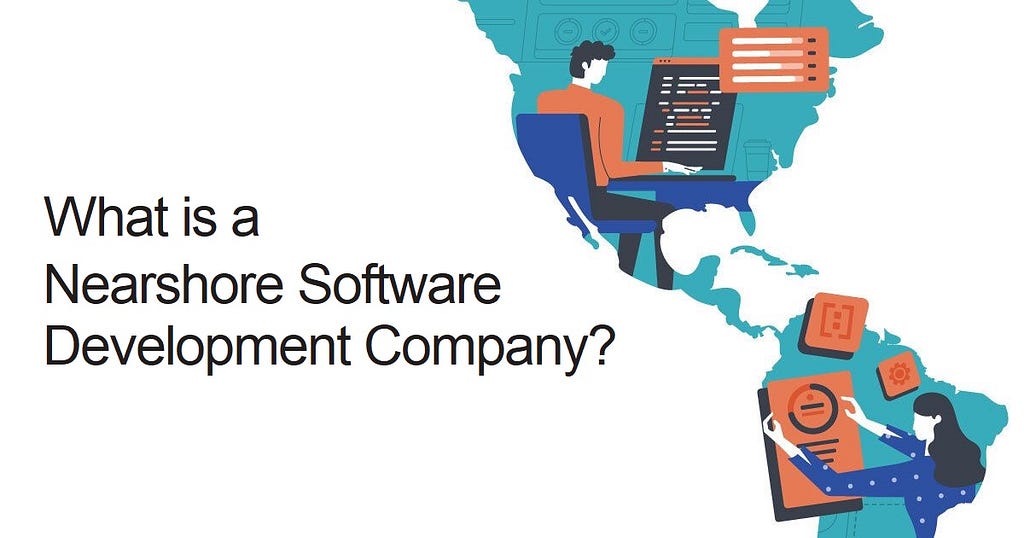 What is a Nearshore Software Development Company?