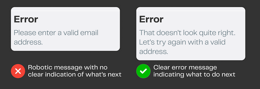 Example of Robotic error message with no clear indication of what to do next and an example of clear error message with an indication of what the user needs to do next