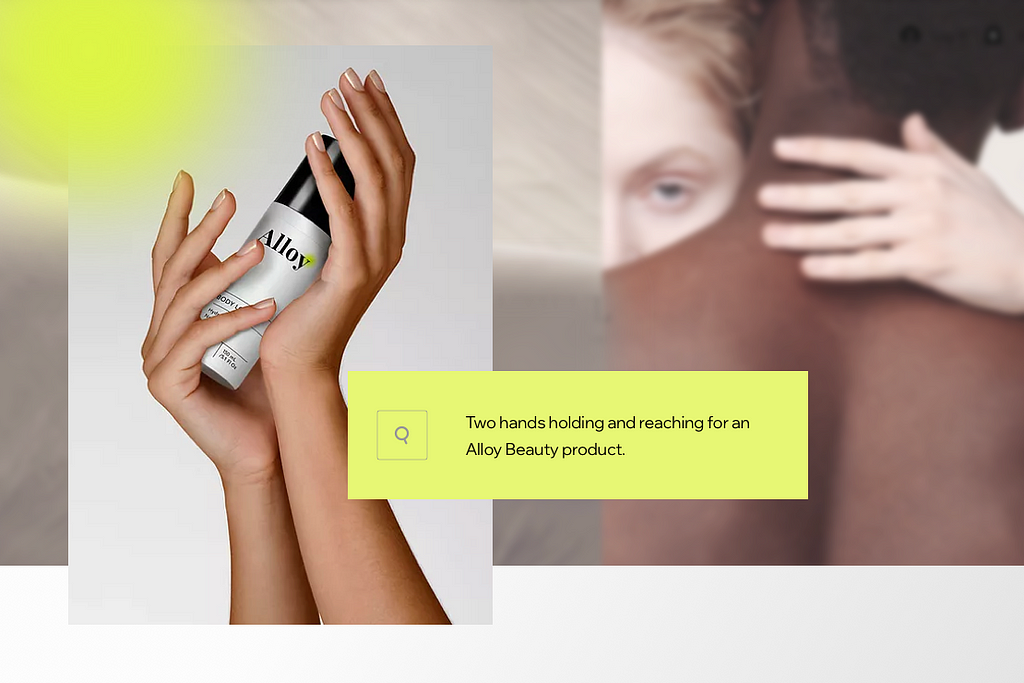 A photo of two hands holding and reaching for and Alloy Beauty product, and alt text describing it