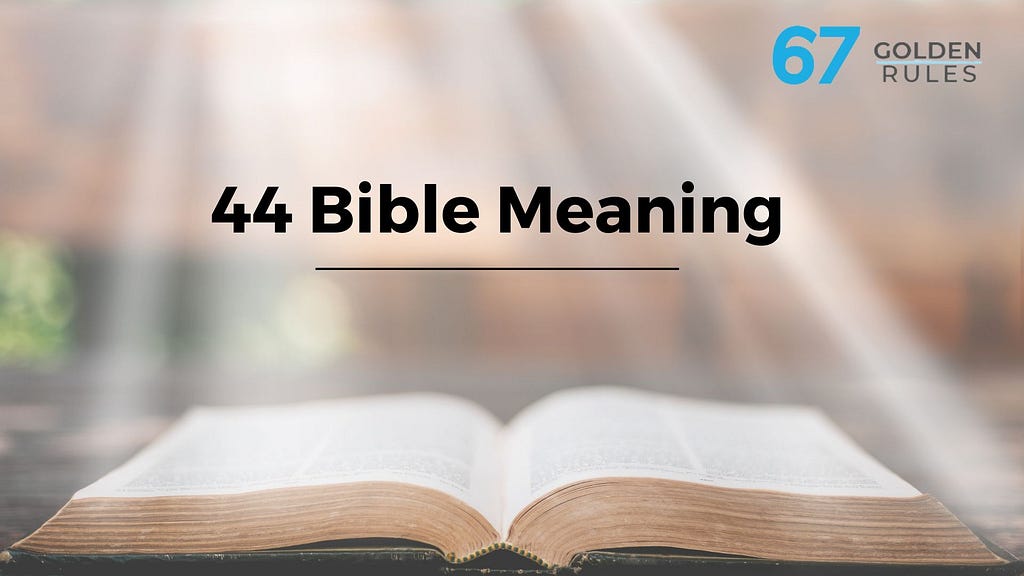 biblical meaning of 44