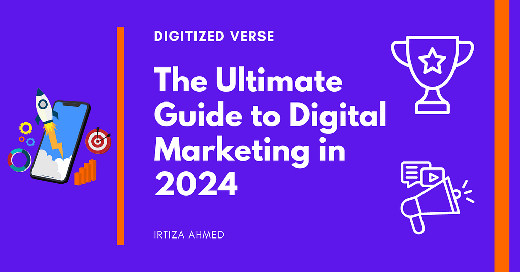 The ultimate guide to digital marketing in 2024