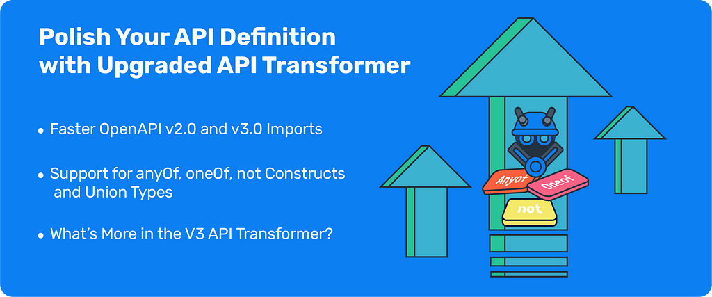 New features in APIMatic’s API Transformer v3