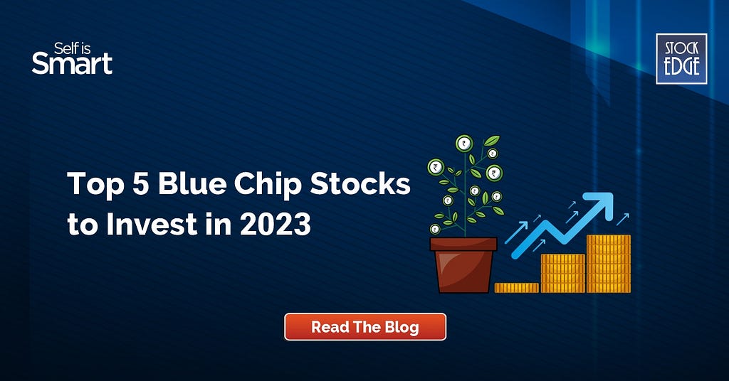 Top 5 Blue Chip Stocks to Invest in 2023