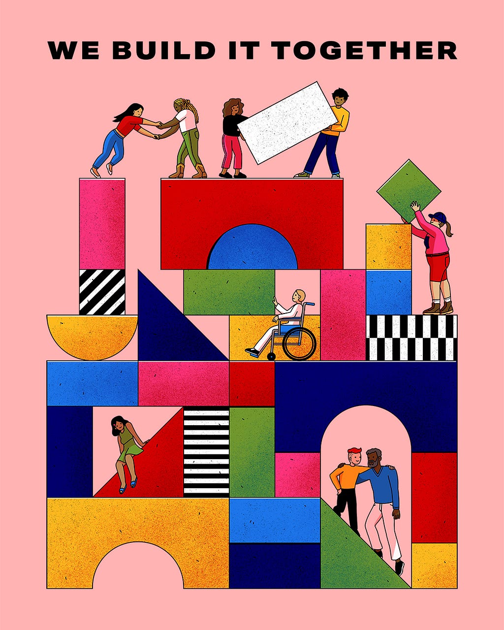 An illustration with the words ‘ We build it together’, featuring a building block structure with people from different backgrounds and identities putting the building blocks together.