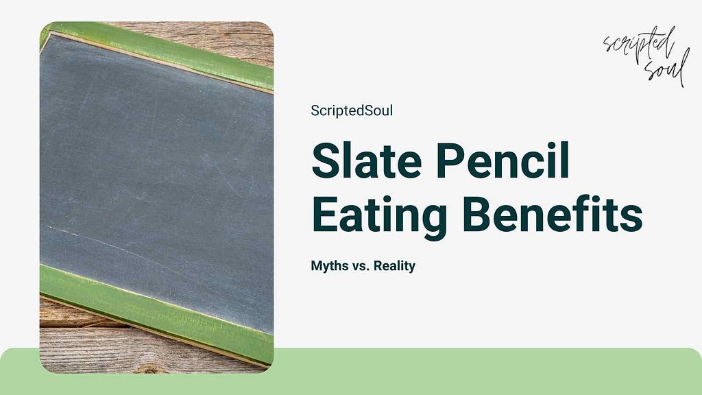 Slate Pencil Eating Benefits