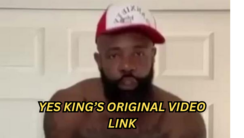 Yes King’s Original Video Link