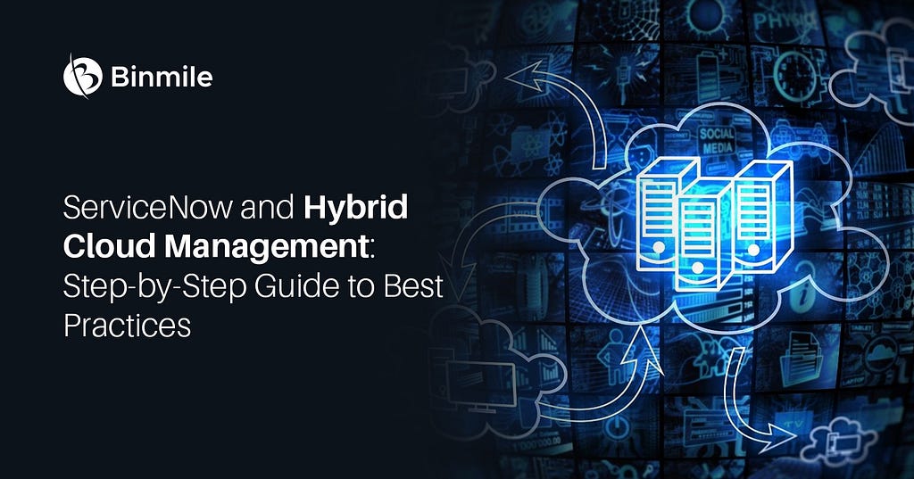 7 Steps to Effective Hybrid Cloud Management With ServiceNow