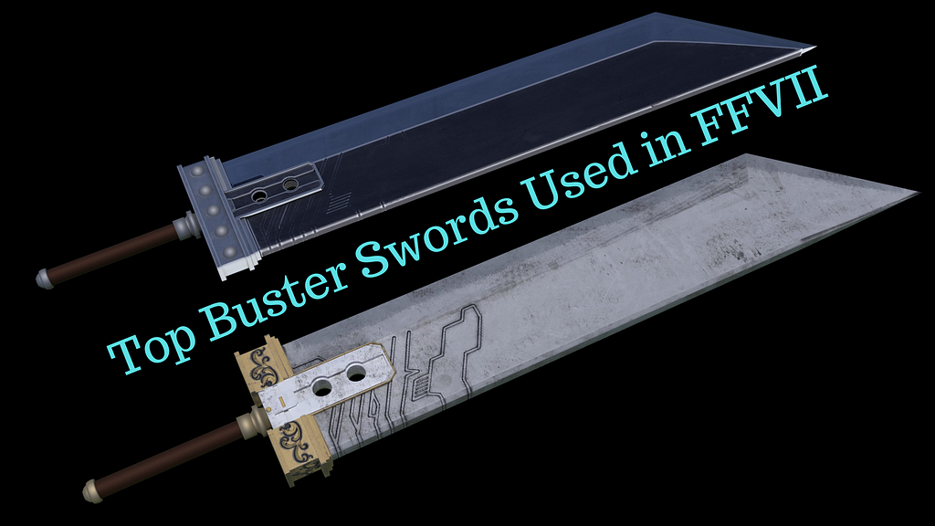 Top buster swords used in FFVII