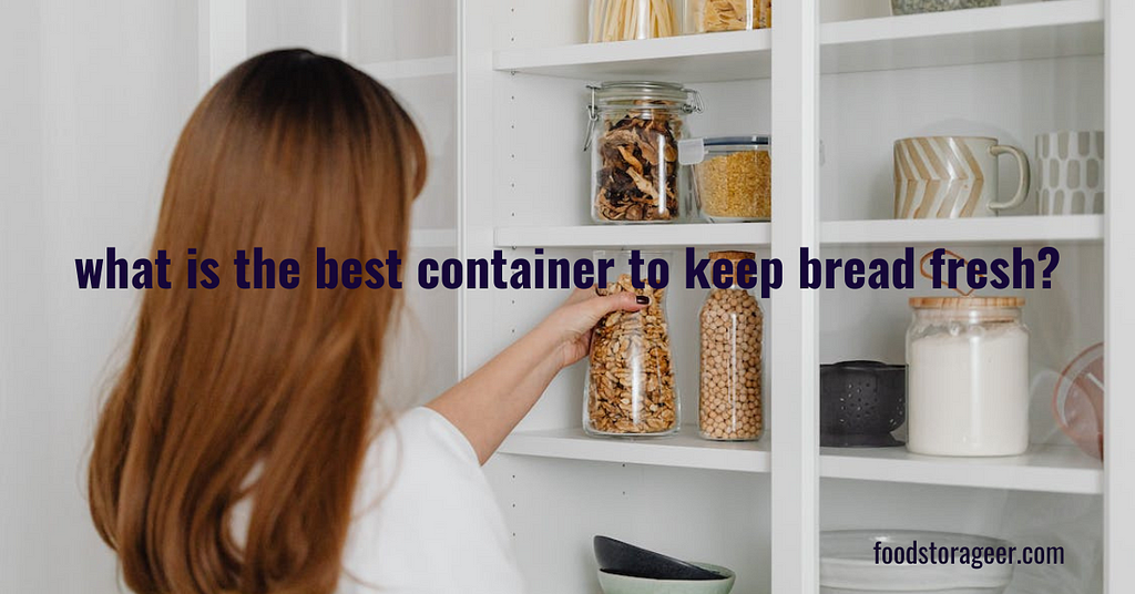 What is the Best Container for Keeping Bread Fresh?