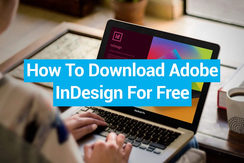 Best Ways To Get Adobe InDesign for Free