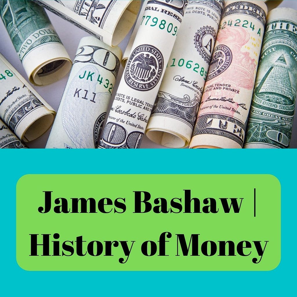 James Bashaw | History of Money