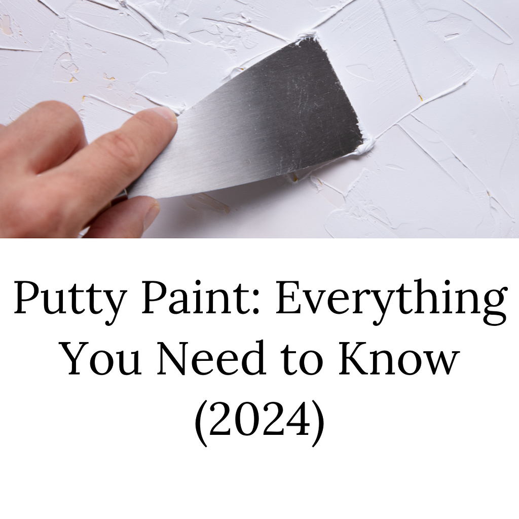 Mastering Putty Paint: Everything You Need to Know (2024)