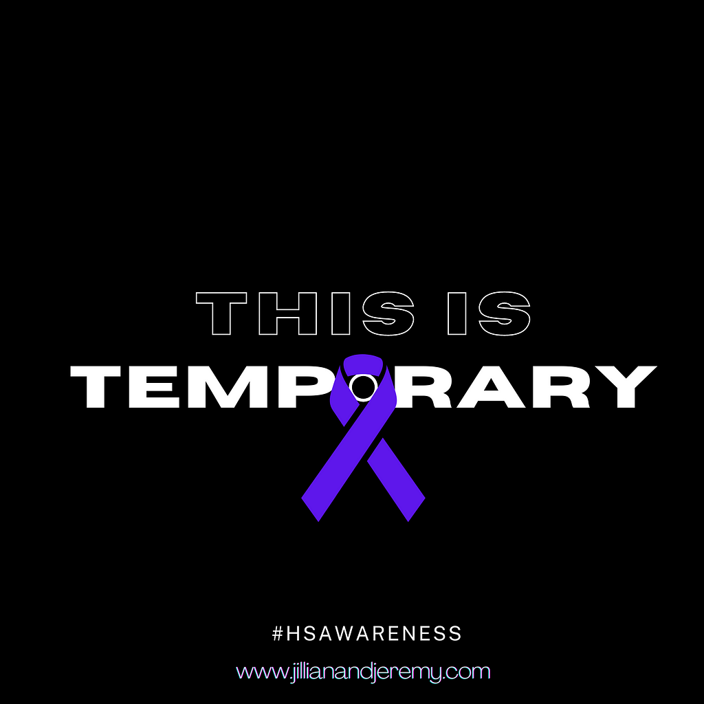 Black background with white letters saying “this is temporary” with a purple ribbon around the “o” in temporary to signify HS awareness