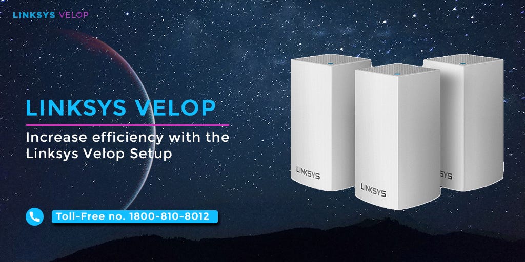 Increase efficiency with the Linksys Velop Setup