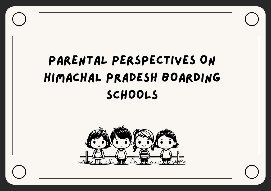 Parental Perspectives on Himachal Pradesh Boarding Schools