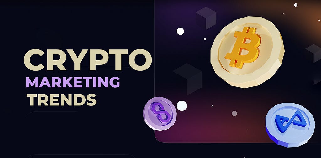 10 New Crypto Marketing Trends to Watch in 2024