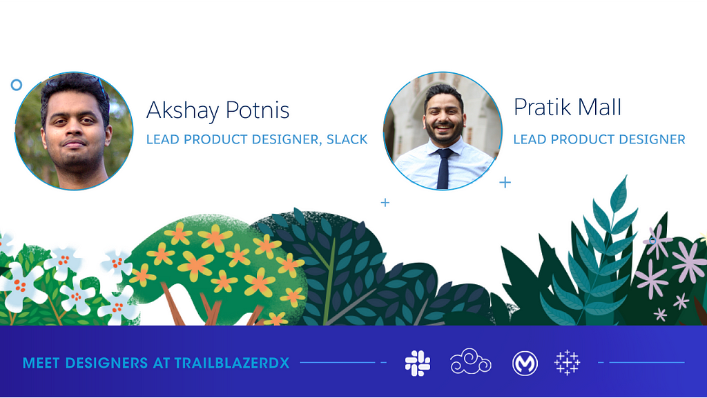 Decorative header image featuring the headshots of Akshay Potnis, lead product designer, Slack, and Pratik Mall, lead product designer. The tagline reads: Meet designers at TrailblazerDX.