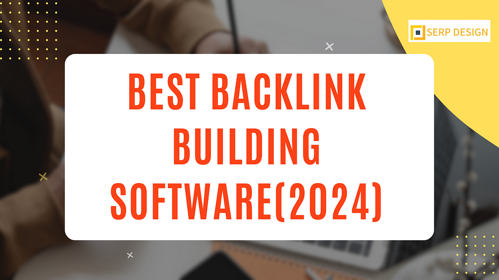 Best backlink tool in 2024