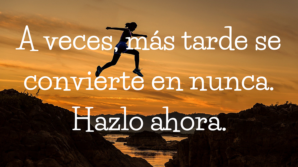 Frases Motivadoras Cortas mas tarde