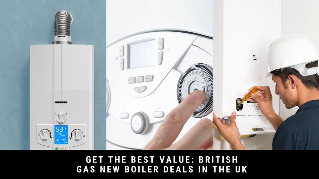 British Gas New Boiler Deals in the UK