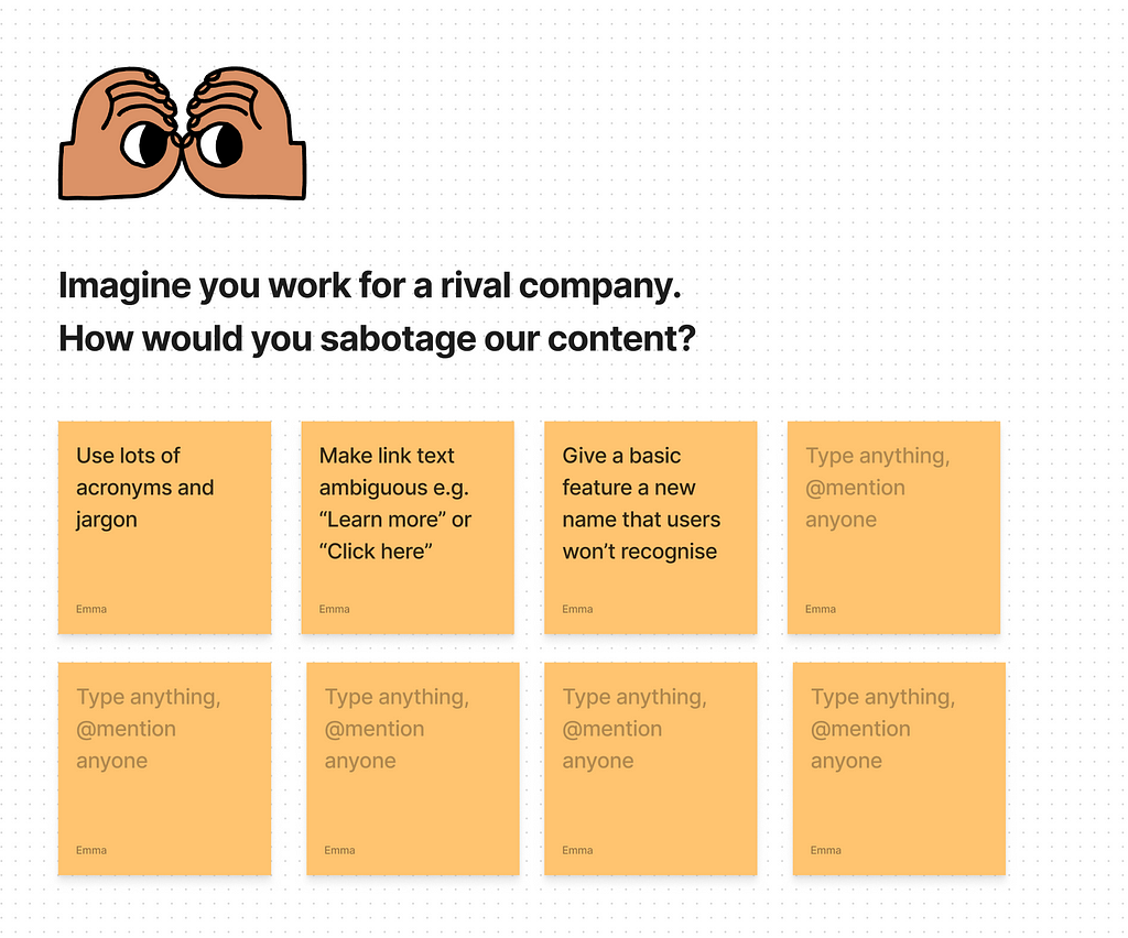 A workshop exercise called “Imagine you work for a rival company. How would you sabotage our content?”. There are a collection of stickies, some are filled in with ideas, some are blank.