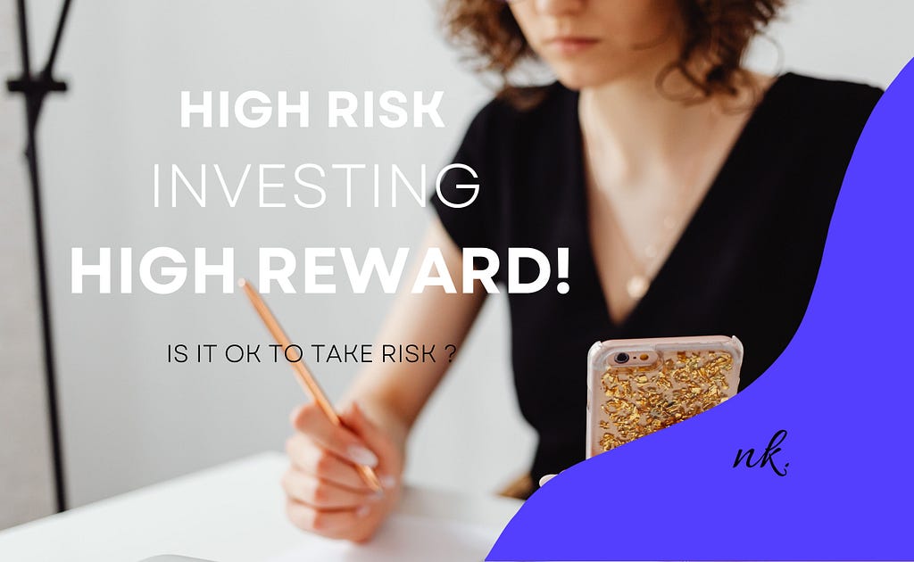 High Risk Investing High Reward