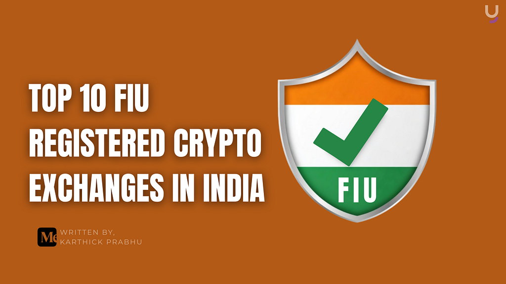 Top 10 FIU-Registered Crypto Exchanges in India (2026 Guide)
