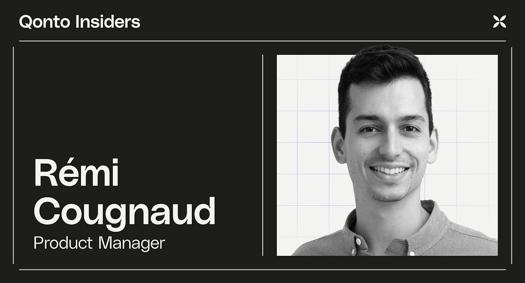 Within a black rectangle, on the left we see the name and job title of the interviewee “Rémi Cougnaud, Product Manager”. On the right hand side we see Rémi’s photo in black and white. A man in his early thirties with short, dark hair, and a broad smile. He wears a collared shirt.