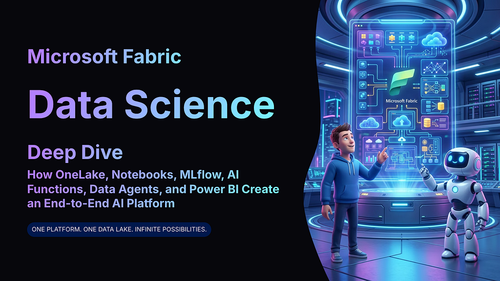 Microsoft Fabric Data Science Deep Dive: How OneLake, Notebooks, MLflow, AI Functions, Data Agents, and Power BI Create an End-to-End AI Platform?
