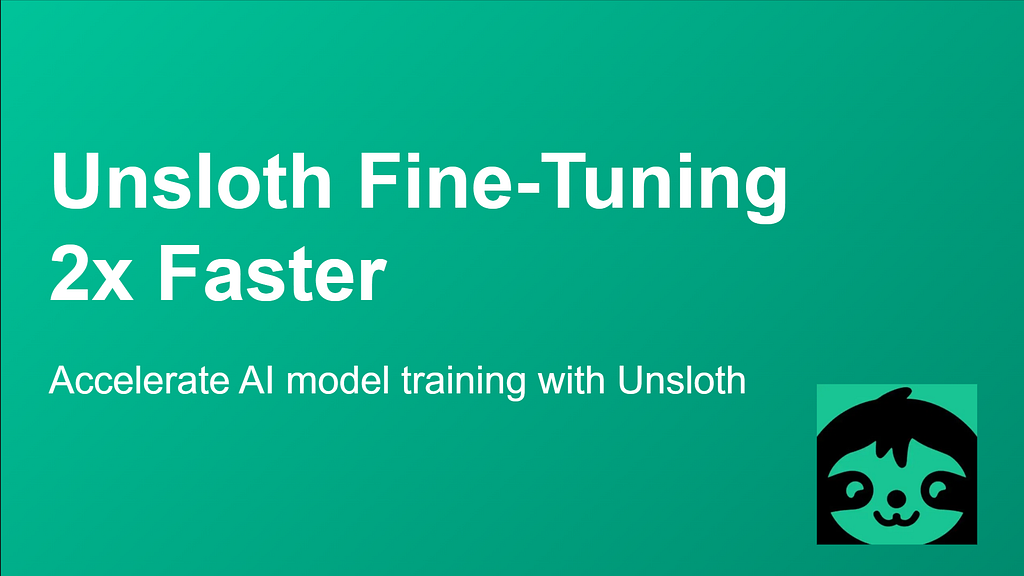 Unsloth : The fastest way to Fine-Tune LLMs