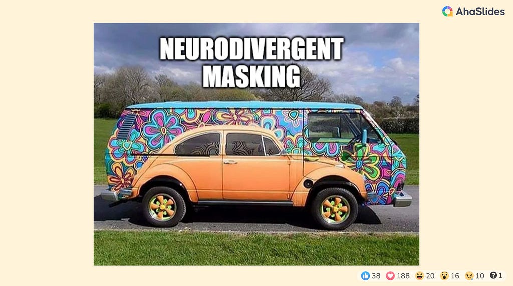 Meme — A colourful VW Transporter with an orange VW beatle painted on the side of it. “Neurodivergent masking”
