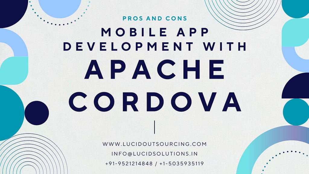 Mobile App Development with Apache Cordova: Pros and Cons, Mobile App Development with Apache Cordova, Mobile App Development with Apache Cordova Pros and Cons, Mobile App Development Company In India, Mobile App Development Services In India, Lucid Outsourcing Solutions, Lucid Outsourcing, Lucid Solutions