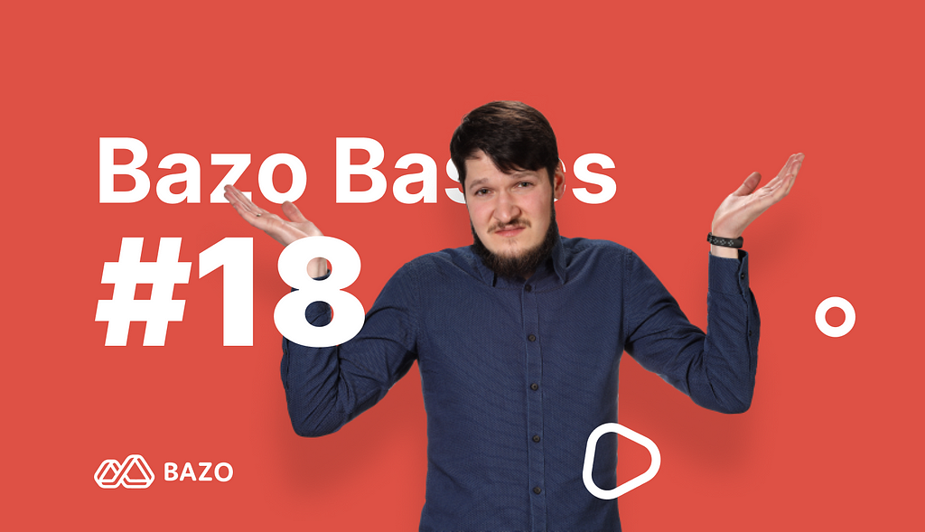a man (Patryk) with arms raised and the caption: Bazo Basics #18