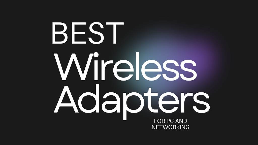 Best wireless adapters