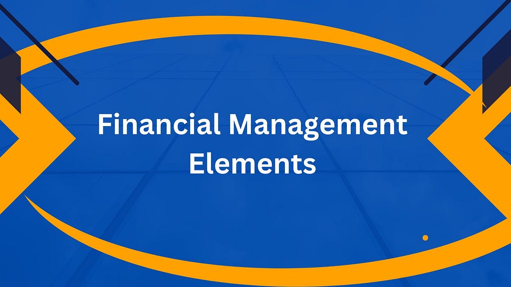 Financial Management Elements