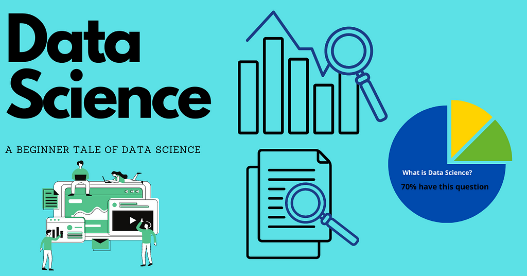 What is Data Science — A beginner tale of Data Science