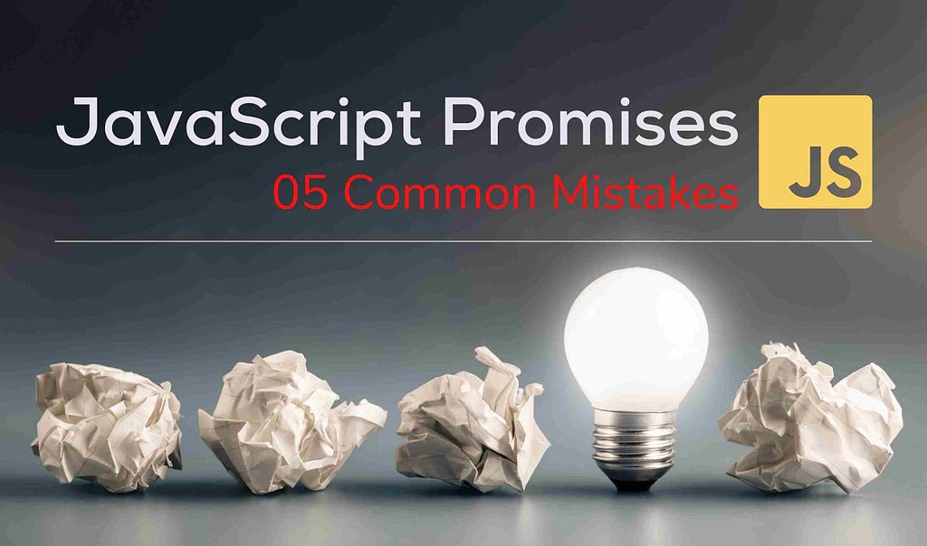 5 Common Mistakes when Using Promises