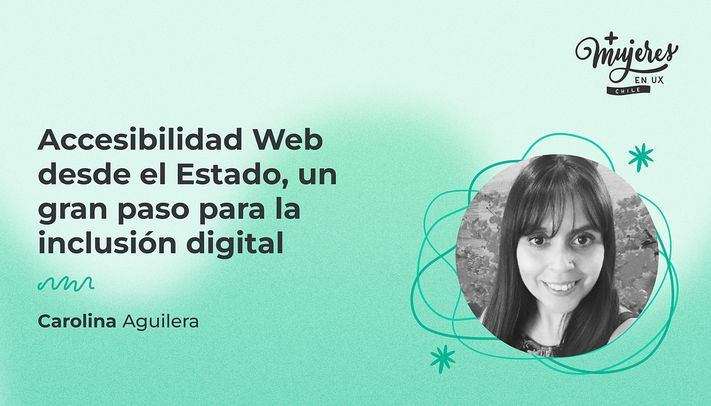 Portada del artículo sobre accesibilidad web y el rol desde el Estado, acompañada por una fotografía de la autora Carolina Aguilera(