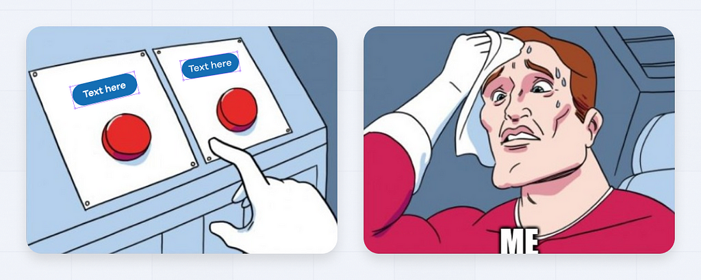 A meme image that shows confusion in choosing the correct button. Both of these buttons seem similar visually but have differnt padding values.
