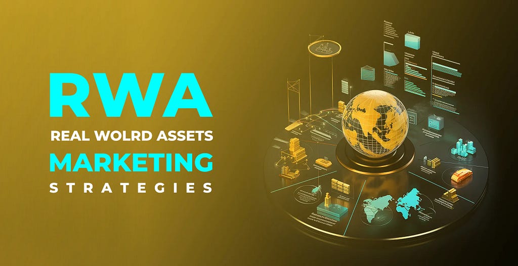 Top 10 RWA (Real World Assets) Marketing Strategies for 2024